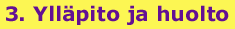 3. jakso: Yll�pito ja huolto